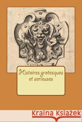 Histoires grotesques et serieuses Poe, Edgar Allan 9781537410326 Createspace Independent Publishing Platform