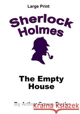 The Empty House: Sherlock Holmes in Large Print Arthur Conan Doyle Craig Stephen Copland 9781537410678 Createspace Independent Publishing Platform