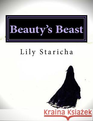 Beauty's Beast: Fairy Tales Lily P. Staricha 9781537411590 Createspace Independent Publishing Platform