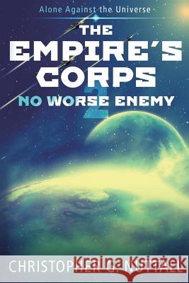 No Worse Enemy Christopher G. Nuttall 9781537411675 Createspace Independent Publishing Platform