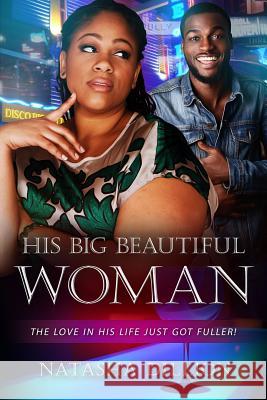 His Big Beautiful Woman: A BBW Millionaire African American Romance Louis, Shamika 9781537412580 Createspace Independent Publishing Platform