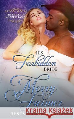 His Forbidden Bride Merry Farmer 9781537416953