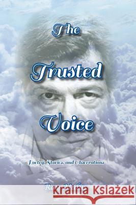 The Trusted Voice Ray Malus 9781537418728 Createspace Independent Publishing Platform