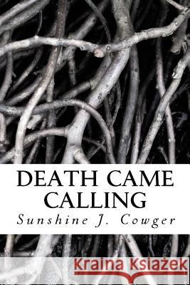 Death Came Calling Sunshine Cowger 9781537421674