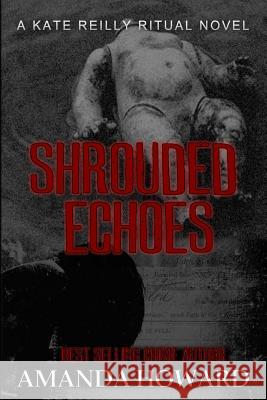 Shrouded Echoes Amanda Howard 9781537422268 Createspace Independent Publishing Platform