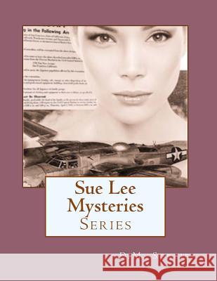 Sue Lee Mysteries: Volume 1,2, 3, 4 D. M. Sorlie 9781537422473 Createspace Independent Publishing Platform