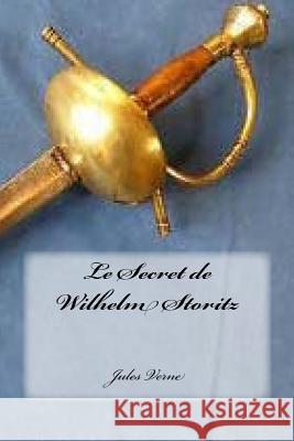 Le Secret de Wilhelm Storitz Jules Verne Yasmira Cedeno 9781537423326 Createspace Independent Publishing Platform