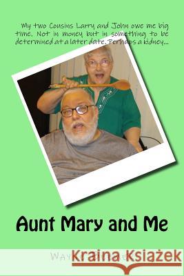 Aunt Mary and Me MR Wayne Beemer 9781537424248