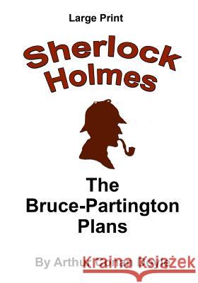 The Bruce-Partington Plans: Sherlock Holmes in Large Print Arthur Conan Doyle Craig Stephen Copland 9781537427829 Createspace Independent Publishing Platform