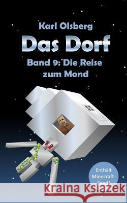 Das Dorf Band 9: Die Reise zum Mond Olsberg, Karl 9781537432014 Createspace Independent Publishing Platform