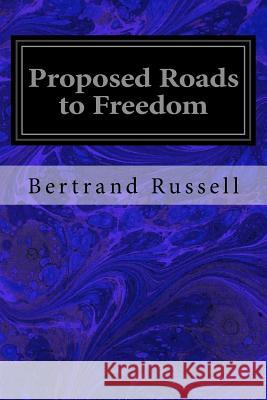 Proposed Roads to Freedom Bertrand Russell 9781537433073 Createspace Independent Publishing Platform