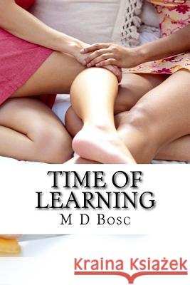 Time of Learning M. D. Bosc 9781537433097 Createspace Independent Publishing Platform