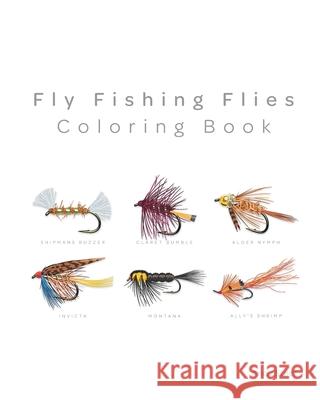 Fly Fishing Flies - coloring book Steer, Andy 9781537433851 Createspace Independent Publishing Platform