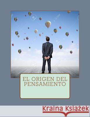 El origen del pensamiento Palacios Valdes, Aramando 9781537435312 Createspace Independent Publishing Platform