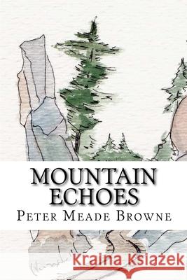 Mountain Echoes Peter Meade Browne 9781537435596