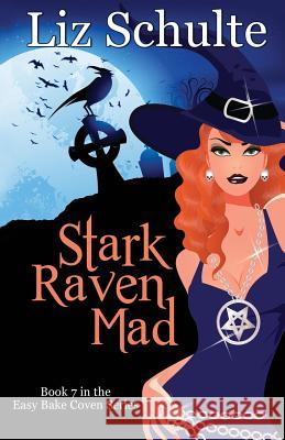 Stark Raven Mad Liz Schulte 9781537436555 Createspace Independent Publishing Platform