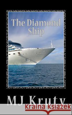 The Diamond Ship Mj Kruty 9781537439297 Createspace Independent Publishing Platform
