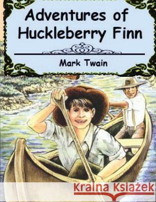 Adventures Of Huckleberry Finn Twain, Mark 9781537441863 Createspace Independent Publishing Platform