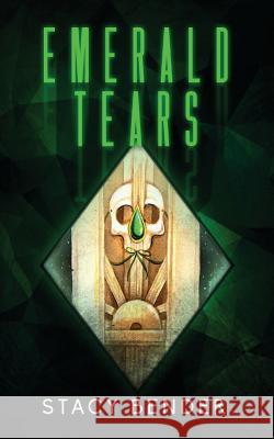 Emerald Tears: Book One of the Sav'ine Stacy Bender 9781537442006