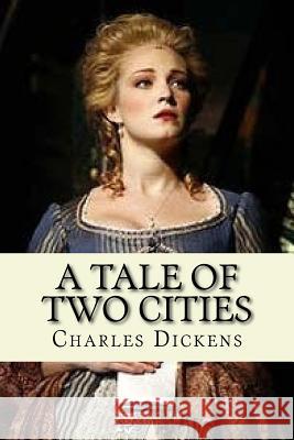 A Tale of Two Cities Charles Dickens Josemberg Duran 9781537442402