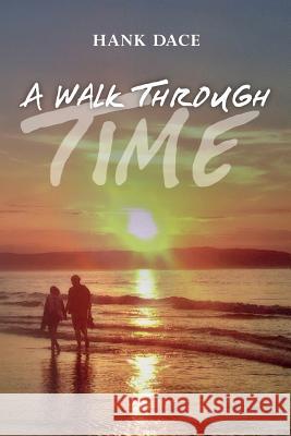 A Walk Through Time Hank Dace 9781537442785