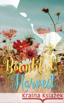 Bountiful Harvest Darlene Tallman 9781537443881 Createspace Independent Publishing Platform