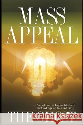 Mass Appeal The Ghost 9781537444697 Createspace Independent Publishing Platform