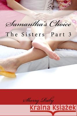 Samantha's Choice Sherry Raby 9781537445212 Createspace Independent Publishing Platform