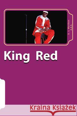 King Red: Growing Pains S. L. Worthen 9781537446370 Createspace Independent Publishing Platform