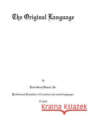 The Original Language David Grant Stewar 9781537447872 Createspace Independent Publishing Platform