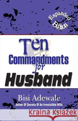 Ten Commandments For HUsband Bisi Adewale 9781537450346 Createspace Independent Publishing Platform