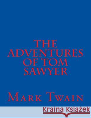 The Adventures Of Tom Sawyer Twain, Mark 9781537450469 Createspace Independent Publishing Platform