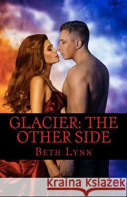 Glacier: The Other Side Beth Lynn 9781537452807