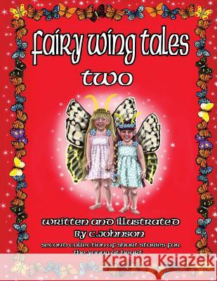 Fairy Wing Tales Two MS Cheryl Ann Johnson 9781537453279 Createspace Independent Publishing Platform