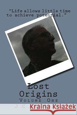 Lost Origins J. C. Bellerive 9781537453620 Createspace Independent Publishing Platform