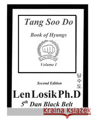 Tang Soo Do Book of Hyungs Volume I Len Losi 9781537455105 Createspace Independent Publishing Platform