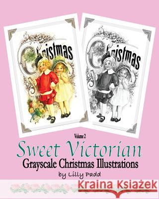 Sweet Victorian: Grayscale Christmas Illustrations Lilly Padd 9781537456331