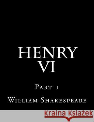 Henry VI Part 1 William Shakespeare 9781537456386 Createspace Independent Publishing Platform