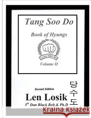 Tang Soo Do Book of Hyungs Volume II Len Losi 9781537456836 Createspace Independent Publishing Platform