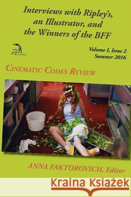 Interviews with Ripley's, an Illustrator, and the Winners of the BFF: Volume I, Issue 2, Summer 2016 Meyer, Edward 9781537461243 Createspace Independent Publishing Platform