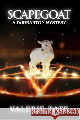 Scapegoat: A Dunbarton Mystery Valerie Tate 9781537462134