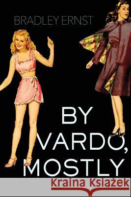 By Vardo, Mostly Bradley Ernst Maxann Dobson 9781537462448 Createspace Independent Publishing Platform