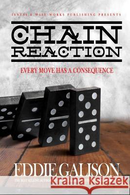 Chain Reaction: Every Move Has A Consequence Bullock, Kevin 9781537462516