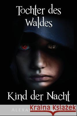 Tochter des Waldes, Kind der Nacht Macho, Alexander 9781537464718