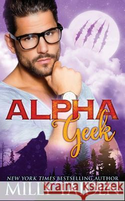 Alpha Geek Milly Taiden 9781537466170 Createspace Independent Publishing Platform