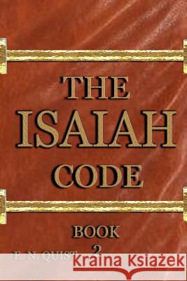 The Isaiah code book 2: book 2 Quist, E. N. 9781537466705