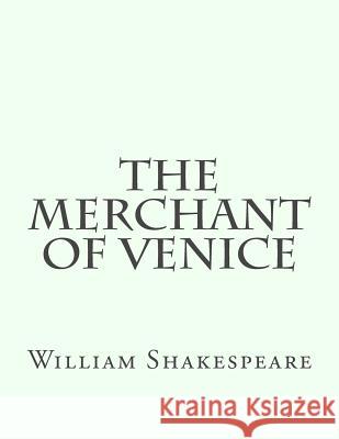 The Merchant Of Venice Shakespeare, William 9781537470931 Createspace Independent Publishing Platform