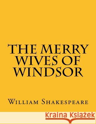 The Merry Wives Of Windsor Shakespeare, William 9781537472102 Createspace Independent Publishing Platform