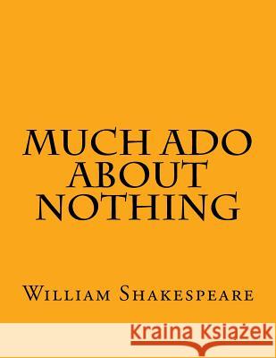 Much Ado About Nothing Shakespeare, William 9781537472416 Createspace Independent Publishing Platform