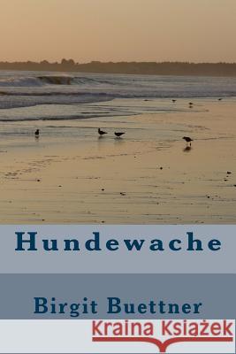 Hundewache Birgit Buettner 9781537473536 Createspace Independent Publishing Platform